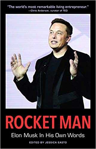 Rocket Man: Elon Musk In His Own Words (In Their Own Words)